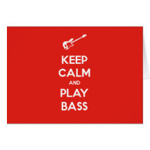 Keep Calm and Play Bass Card