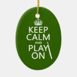 Keep Calm and Play On (Bassoon)(any color) Christmas Ornaments