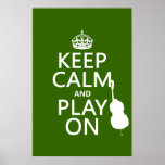 Keep Calm and Play On (cello) (any color) Print