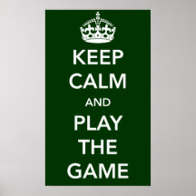 Keep Calm and Play the Game Poster