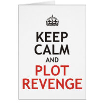 Keep Calm and Plot Revenge Card