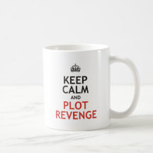 Keep Calm and Plot Revenge Coffee Mug