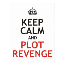 Keep Calm and Plot Revenge Postcard