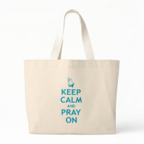 Keep Calm and Pray On Bags
