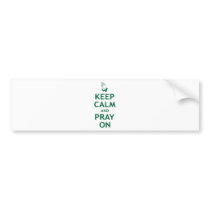 Keep Calm and Pray On Bumper Sticker