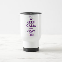 Keep Calm and Pray On Coffee Mugs