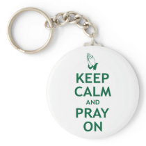 Keep Calm and Pray On Key Chains