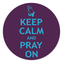 Keep Calm and Pray On Round Stickers