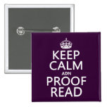 Keep Calm 'and' Proofread (adn) (in any colour) Pins