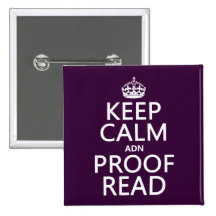 Keep Calm 'and' Proofread (adn) (in any colour) Pins
