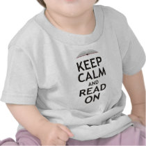 Keep Calm and Read On Tee Shirts