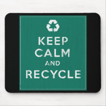 Keep Calm and Recycle Mouse Pad