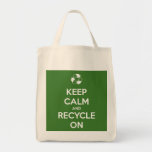 Keep Calm and Recycle On Tote Bag