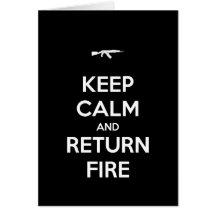 Keep Calm and Return Fire Greeting Cards