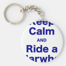 Keep Calm and Ride a Narwhal Key Chains