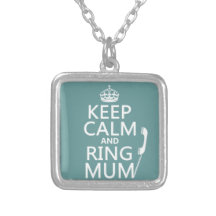 Keep Calm and Ring Mum - all colours Necklaces