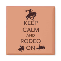 Keep Calm and Rodeo On cowboy cowgirl gift Magnet