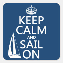Keep Calm and Sail On - all colours Square Stickers