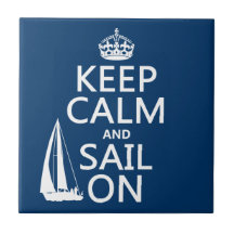 Keep Calm and Sail On - all colours Tiles