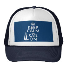 Keep Calm and Sail On - all colours Trucker Hats