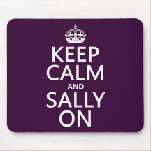 Keep Calm and Sally On (any color) Mouse Pads