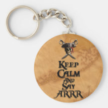 Keep Calm And Say ARRR Key Chains