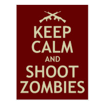 Keep Calm and Shoot Zombies Post Cards