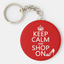 Keep Calm and Shop On - all colours Key Chain