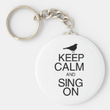Keep Calm and Sing On Keychains