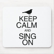 Keep Calm and Sing On Mouse Pads