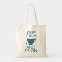 Keep Calm and Sip On Tote Bags