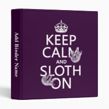 Keep Calm and Sloth On Vinyl Binders