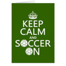 Keep Calm and Soccer On Card