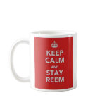 Keep Calm and Stay Reem Coffee Mugs