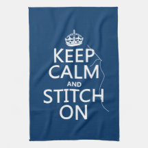 Keep Calm and Stitch On (all colours) Kitchen Towels
