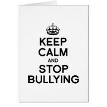 KEEP CALM AND STOP BULLYING CARD