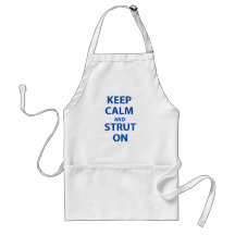 Keep Calm and Strut On Aprons