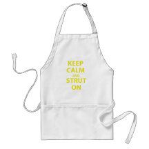 Keep Calm and Strut On Aprons