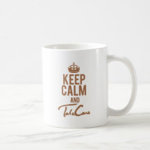   Keep Calm And Take Care Mug