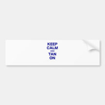 Keep Calm and Tan On Bumper Sticker
