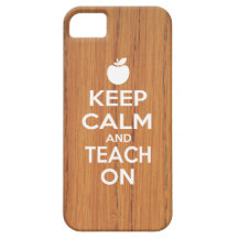 Keep Calm and Teach On iPhone 5 Case