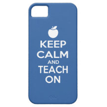 Keep Calm and Teach On iPhone 5 Case