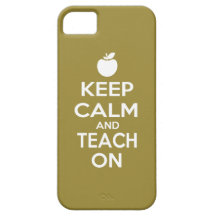 Keep Calm and Teach On iPhone 5 Cases