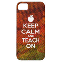 Keep Calm and Teach On iPhone 5 Cases