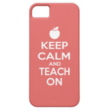 Keep Calm and Teach On iPhone 5 Cover