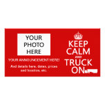Keep Calm and Truck On (in any colour) Custom Photo Card