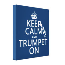 Keep Calm and Trumpet On (any background color) Stretched Canvas Prints
