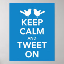 Keep Calm and Tweet On print