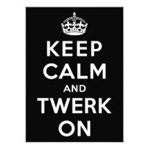 Keep Calm and Twerk On Invites