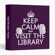 Keep Calm and Visit the Library - in any colour Vinyl Binder